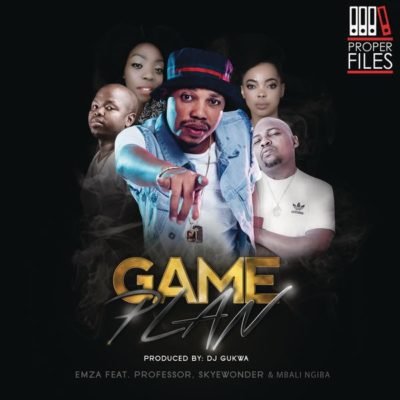 Emza Game Plan ft. Professor, Skyewonde, Mbali Ngiba