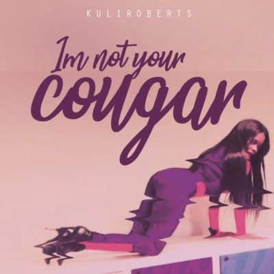 Kuli Roberts I’m Not Your Cougar