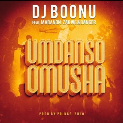 DJ Boonu Umdanso Omusha ft. Madanon, Zakwe & Danger