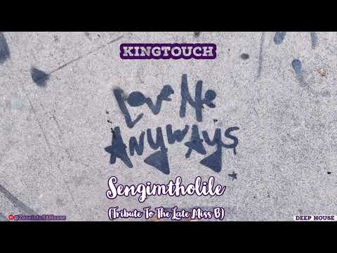 KingTouch - Sengimtholile (Miss B Tribute)