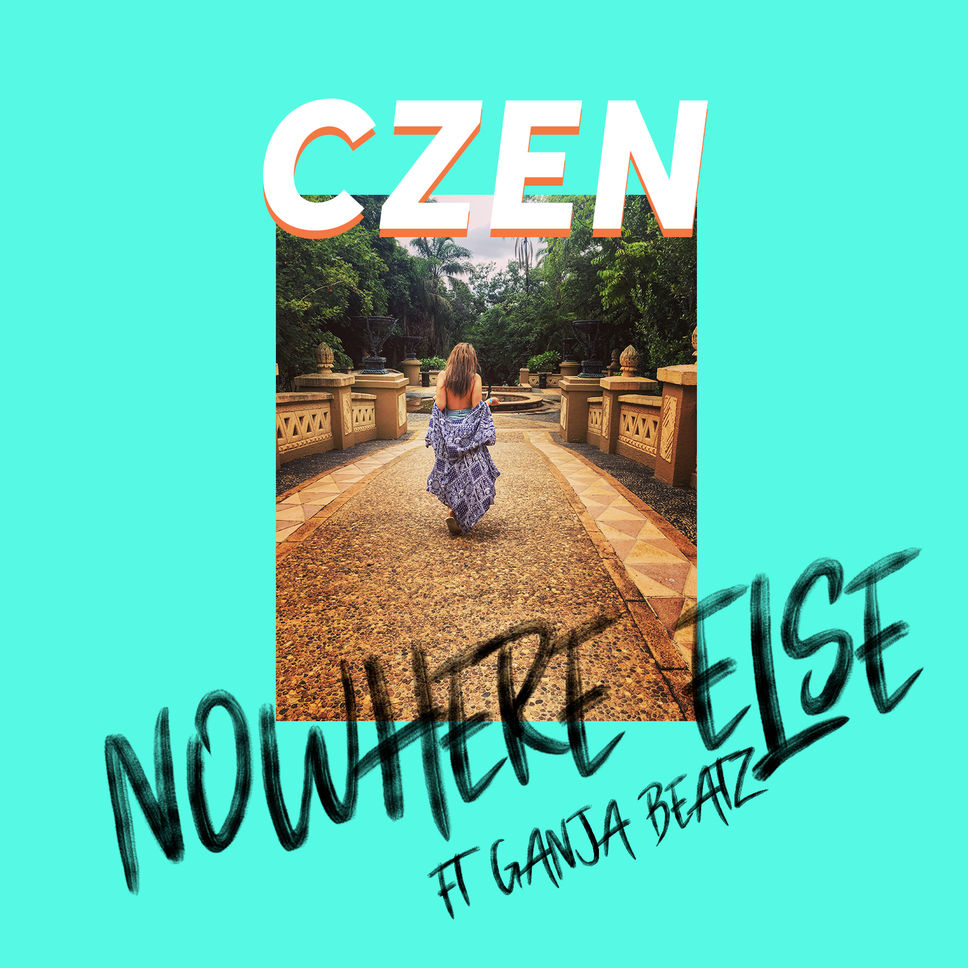 Czen - Nowhere Else Ft. Ganja Beatz