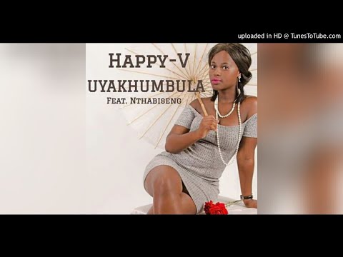 Happy V Uyakhumbula Ft Nthabiseng