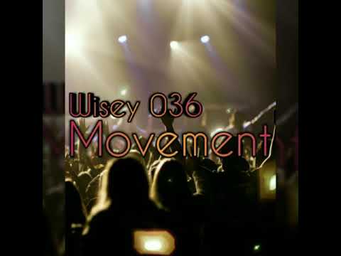 Wisey 036 - Movement