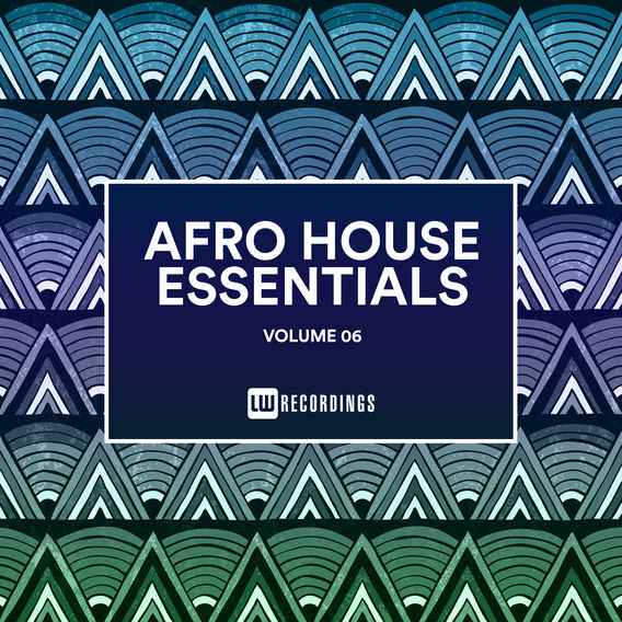 Afro House Essentials Vol 6 by Various Artists 