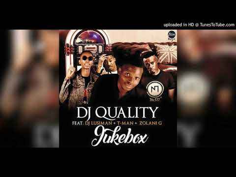 DJ Quality JukeBox ft DJ Lusiman, T-Man & Zolani G
