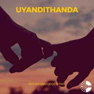 Mdusevan & Qeqeshiwe Uyandithanda