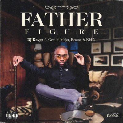 DJ Kaygo Father Figure ft. KiD X, Reason & Gemini Major