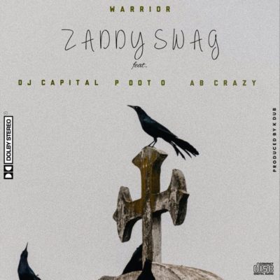 Zaddy Swag Warrior ft. DJ Capital, PDotO & AB Crazy