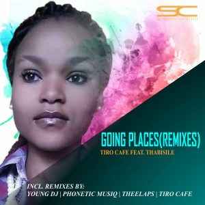 Tiro Cafe ft. Thabisile Going Places (Phonetic MusiQ’s Reprise Experience)