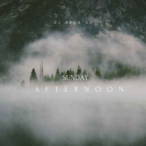 DJ Abza SA Sunday Afternoon [Original Mix]