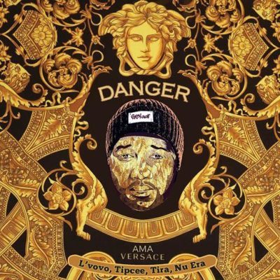 Danger Ama Versace ft. DJ Tira, Tipcee, Lvovo & Nu Era