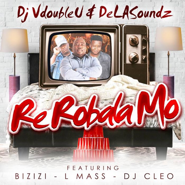 DJ VdoubleU & DeLASoundz Re Robala Mo ft. DJ Cleo, Bizizi & L-Mass