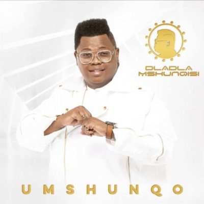 Dladla Mshunqisi  Umshunqo Album Tracklist 
