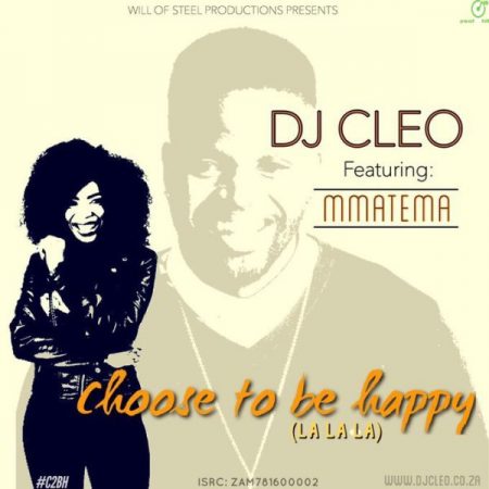Dj Cleo ft Mmatema Choose To Be Happy