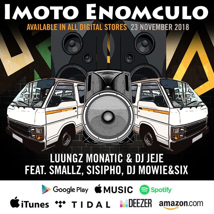Luungz Monatic and DJ JEJE iMoto Enomculo ft. Smallz, Sisipho, DJ Mowie & Six