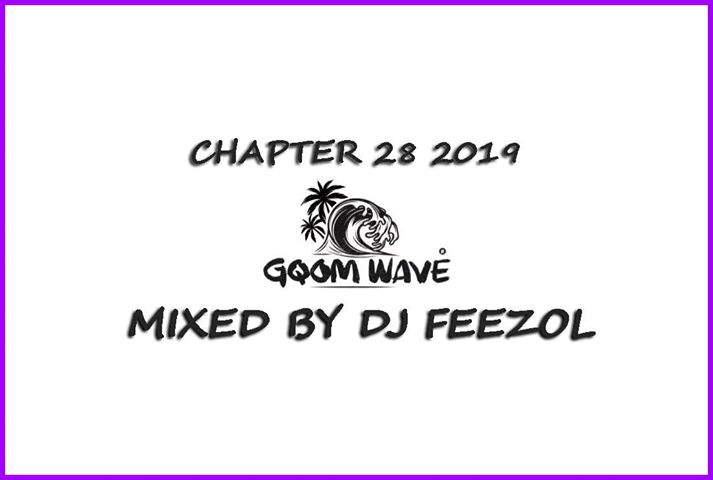 DJ FeezoL - Chapter 26 2018 (Amapiono Tribute)