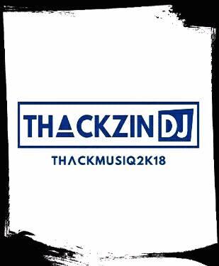 DJ Thackzin ThackMusiQ Mixtape