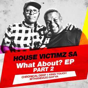 House Victimz What About Part 2 