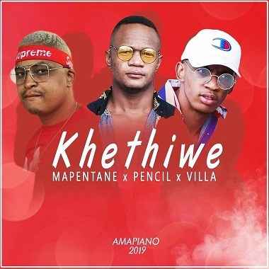 Mapentane – Khethiwe (Amapiano) Ft. Pencil x Villa - ZAtunes