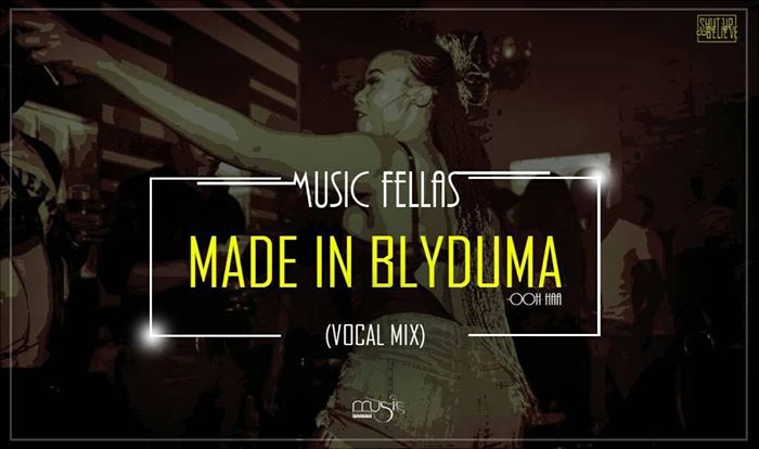 Music Fellas Made In BlyDuma (Vocal Mix)