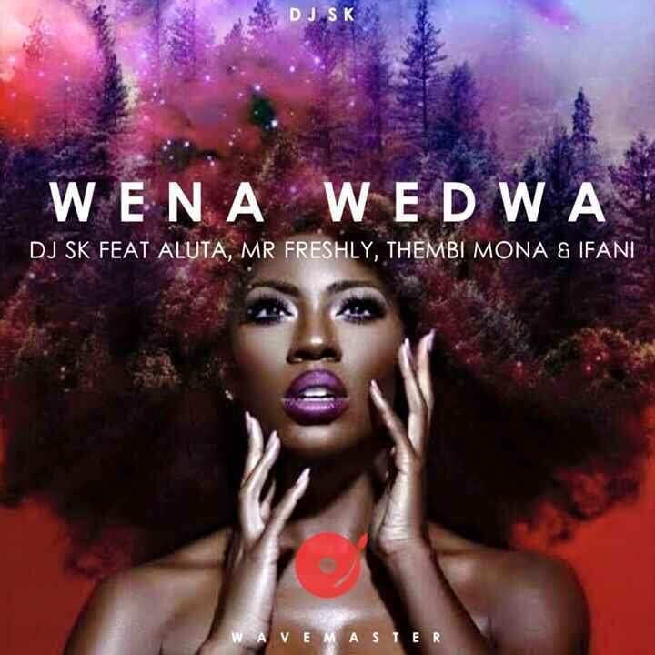 DJSK - Wena Wedwa ft. Aluta, Mr Freshly, Thembi Mona & Ifani - ZAtunes