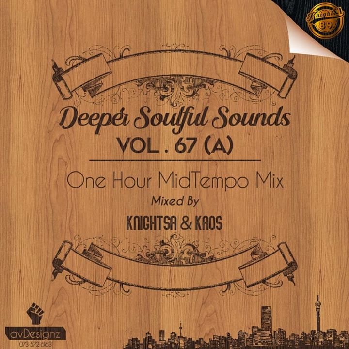 KnightSA89 & KAOS Deeper Soulful Sounds Vol.67 Mix A (1Hour Valentine