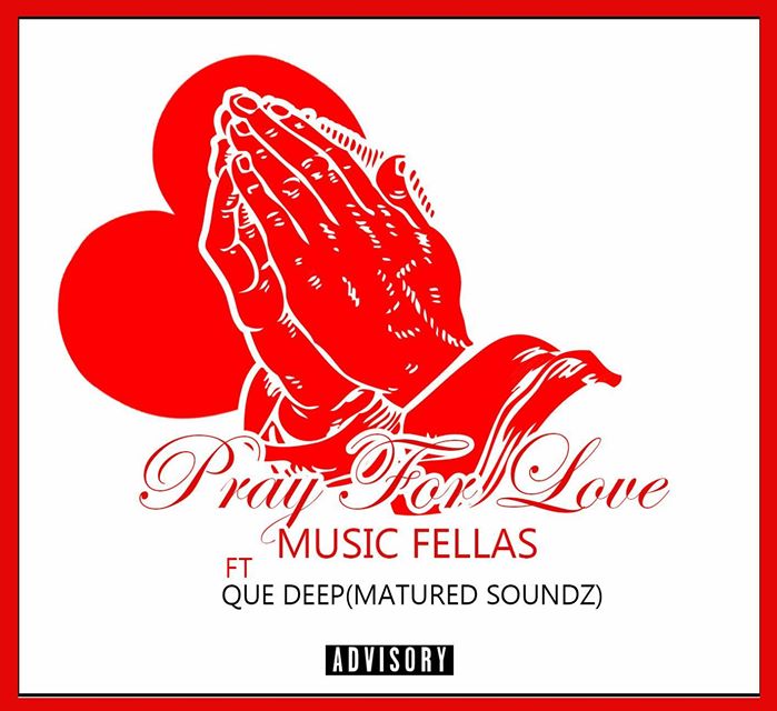 Music Fellas Prayer For Love (Vocal Mix) ft Que Deep (Matured Soundz)