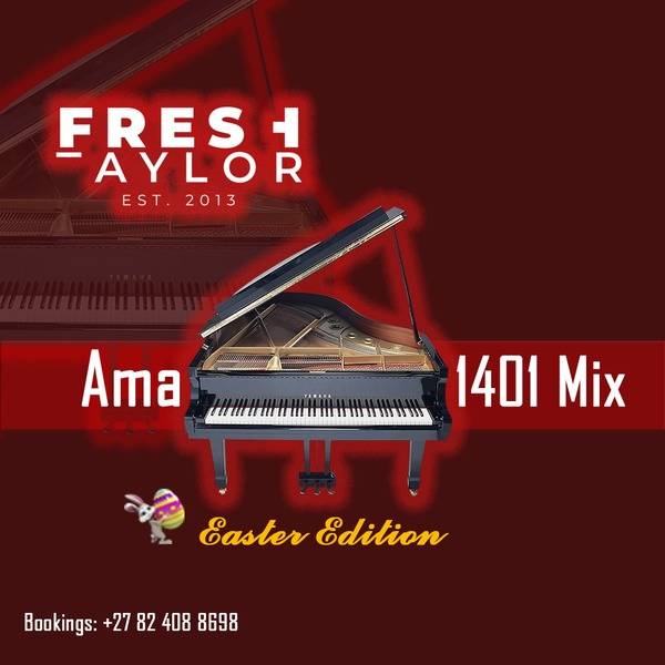 Fresh Taylor 1401 Amapiano Easter Edition Mix