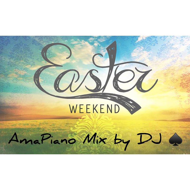 DJ Ace Easter WeekEnd AmaPiano Mix