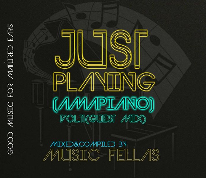 Music Fellas Just Playing Amapiano VOL. 11 (Guest Mix)