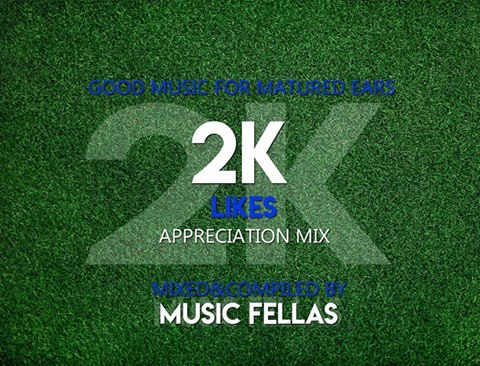Music Fellas 2K Likes (Appreciation Mix)