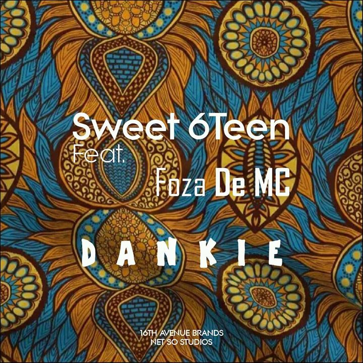 Sweet 6Teen Dankie Ft. Foza De MC