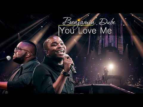 Benjamin Dube You Love Me ft. Dr Tumi & Unathi Mzekeli