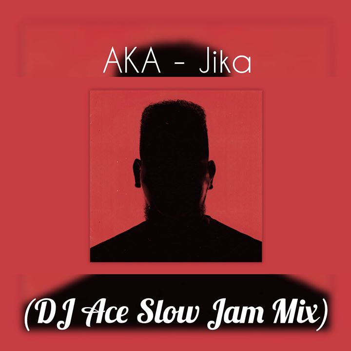 AKA Jika DJ Ace Slow Jam Mix