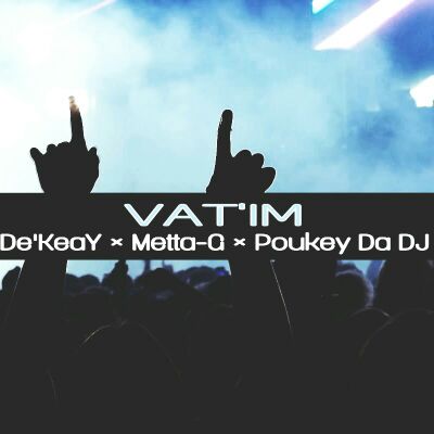 De’KeaY Vat’im (Amapiano Mix) Ft. Metta-G & Poukey Da DJ 