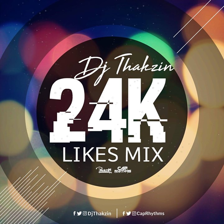 Dj Thakzin 24K Likes Mix