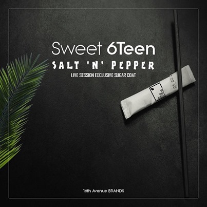 Sweet 6Teen Salt n Pepper (Live Session Exclusive)