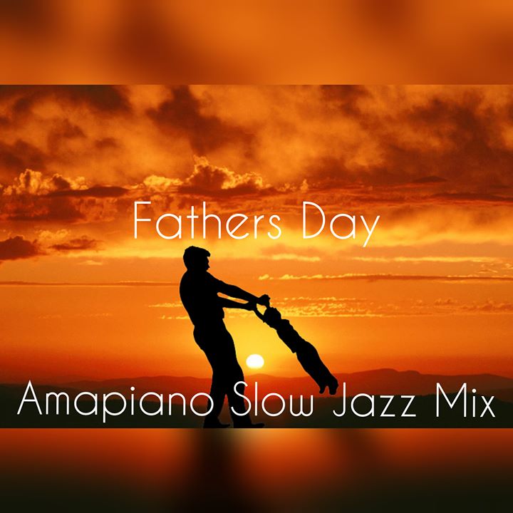 DJ Ace Fathers Day (AmaPiano Slow Jazz Mix)
