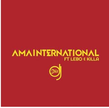 DJ Stokie Amainternational ft. Lebo & Killa
