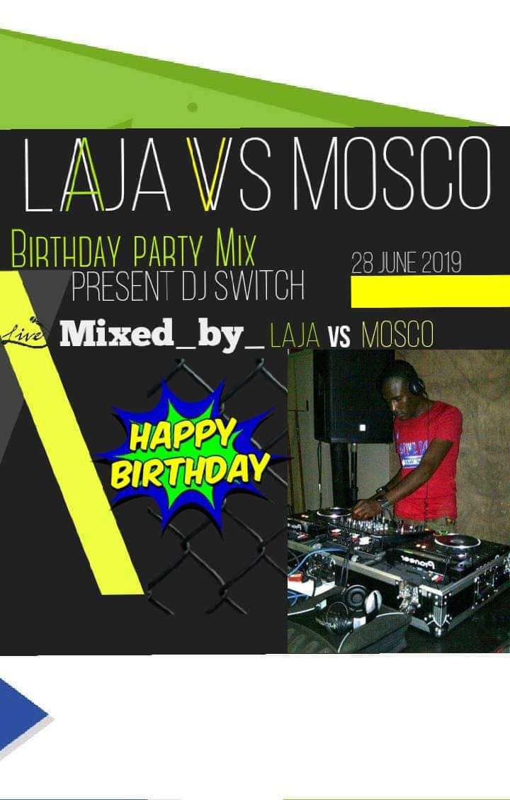 Laja Vs Mosco Dj Switch Birthday June Mix 