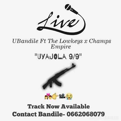 UBandile UyaJola 9-9 Ft. The Lowkeys x Champs Empire