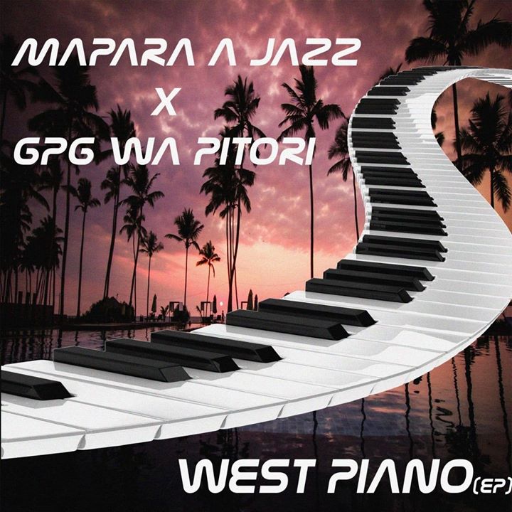 Mapara A Jazz & GPG Wa Pitori West Piano EP 