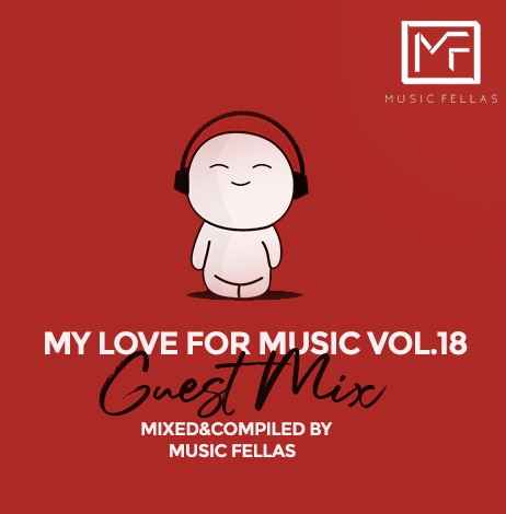 Music Fellas My Love For Music Vol.18 (Guest Mix) 