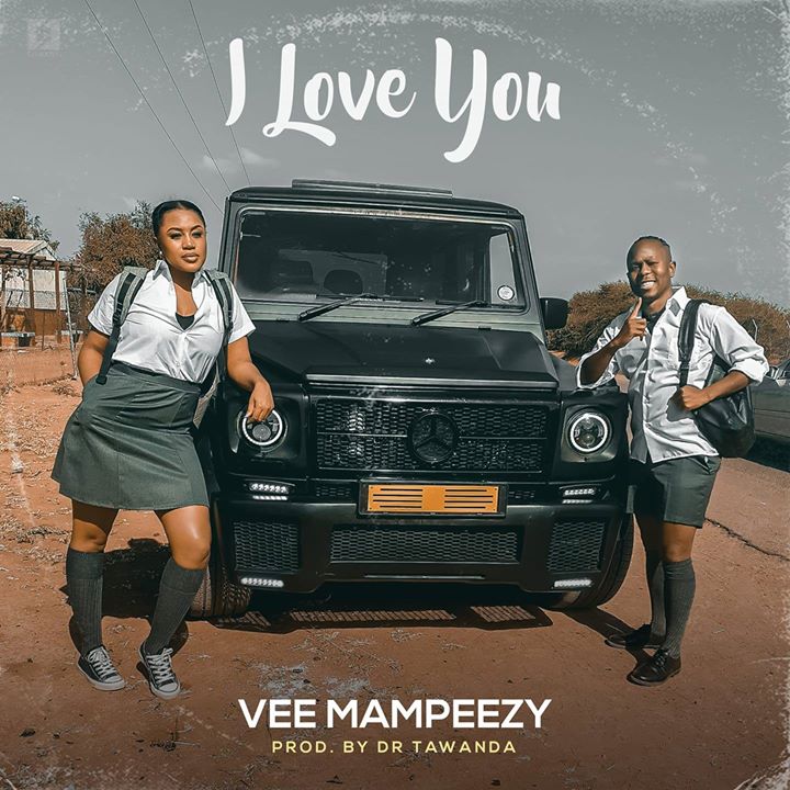 Vee Mampeezy I Love You (Prod. Dr Tawanda)