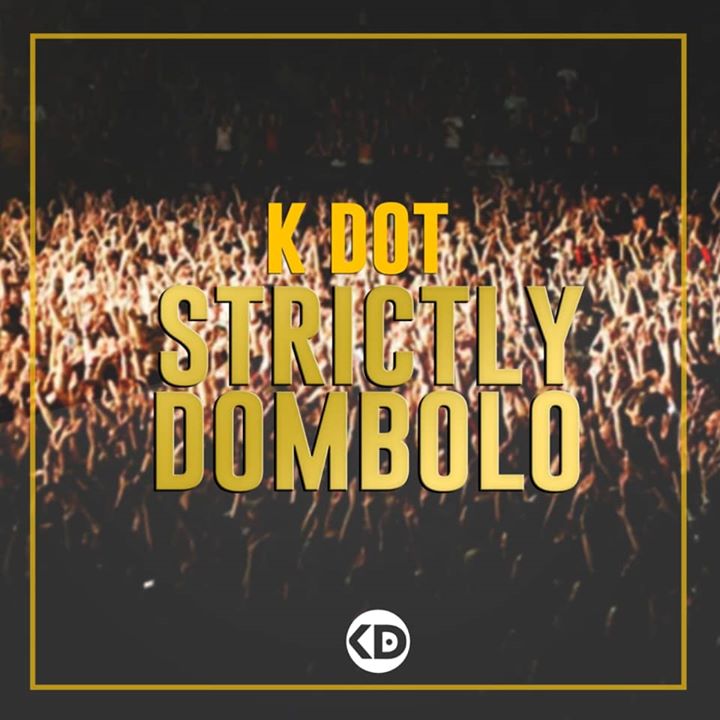 K Dot Strictly Dombolo Mix
