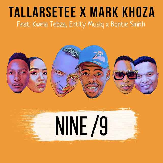 TallArseTee & Mark Khoza Nine/9 ft. Kwela Tebza, Entity Musiq & Bontle Smith