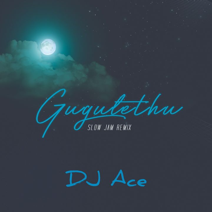 DJ Ace Gugulethu (Slow Jam Remix)