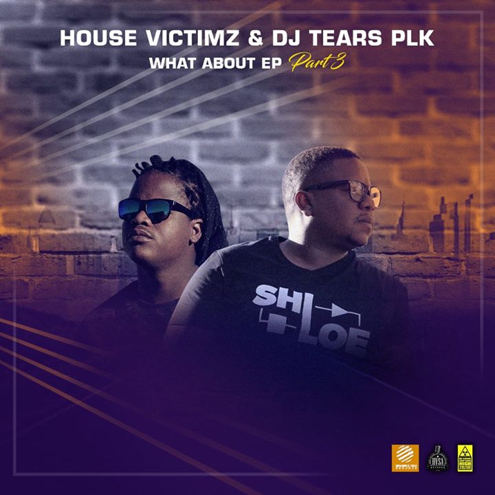 House Victimz & DJ Tears PLK What About EP Part 3