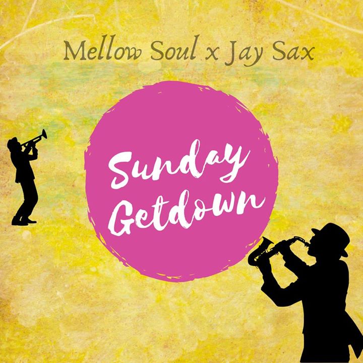 Mellow Soul & Jay Sax Sunday Get Down