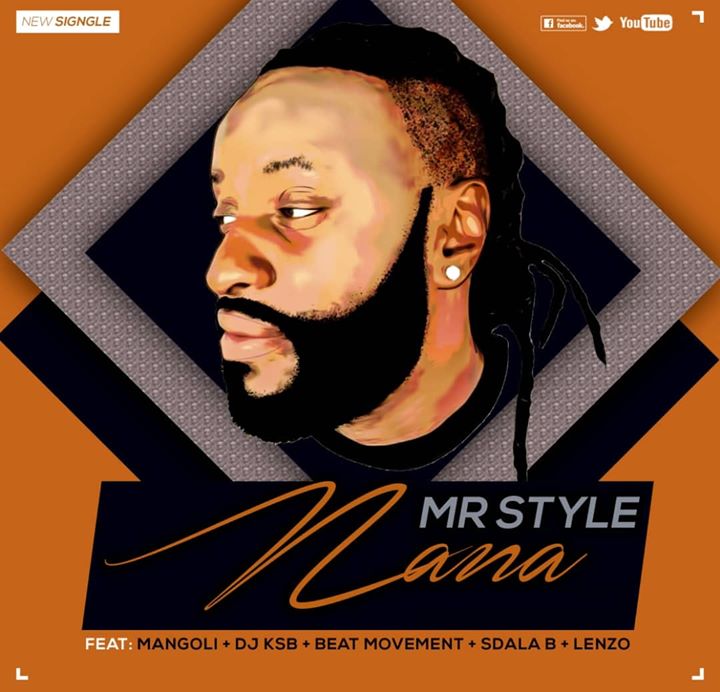 Mr Style – Nana Ft. Mangoli, DJ Ksb, Beat Movement, Sdala B & DJ Lenzo